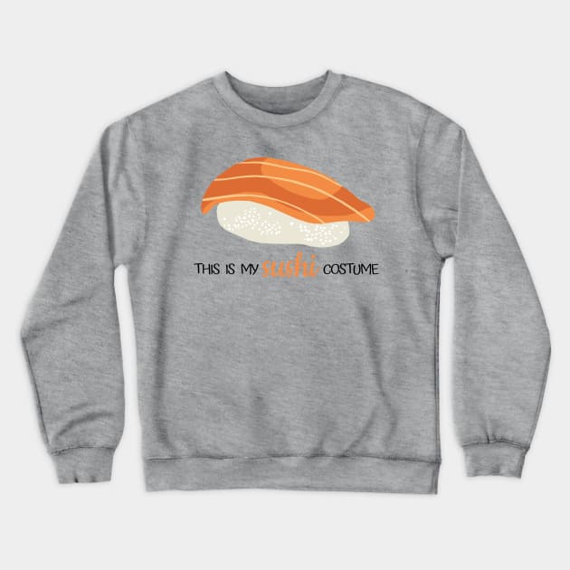 This is my Sushi costume Crewneck Sweatshirt by KewaleeTee